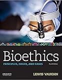 Bioethics: Principles, Issues, and Cases (English Edition)