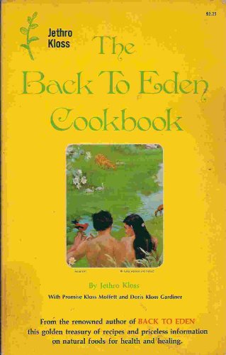 The Back To Eden Cookbook 0912800054 Book Cover