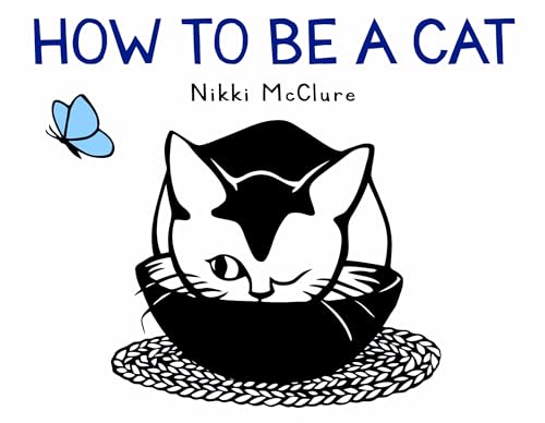 How to Be a Cat: A Board Book