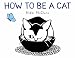How to Be a Cat