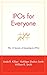 IPOs for Everyone: The 12 Secrets of Investing in IPOs
