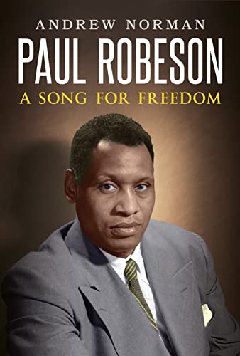 Paul Robeson: A Song for Freedom (English Edition)