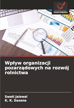 Wplyw organizacji pozarzadowych na rozwój rolnictwa (Polish Edition)