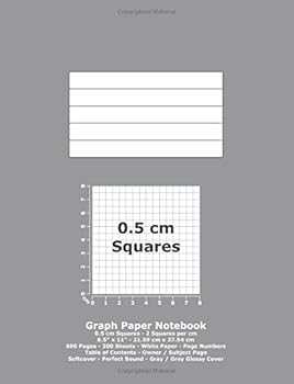 Graph Paper Notebook : 0. 5 Cm Squares - 8. 5 X 11 - 21. 59 Cm X 27. 94 Cm - 600 Pages - 300 Sheets - White Paper - Page Numbers - Table of Contents - Gray / Grey Glossy Cover