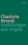 Erzählungen aus Angria (insel taschenbuch) - Charlotte Brontë