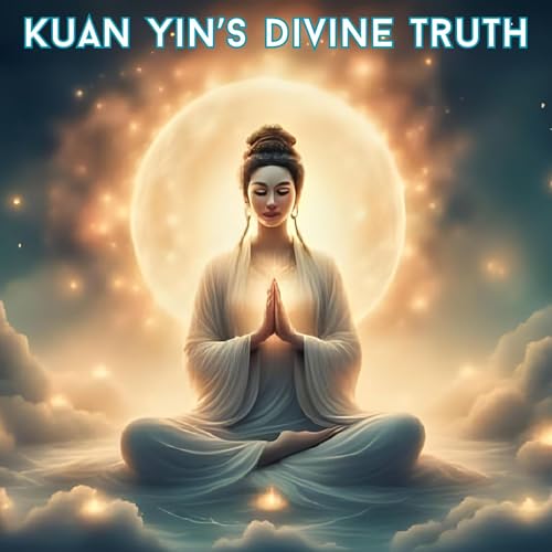 Why Self-Nurturing is NOT Selfish - Kuan Yin's Divine Wisdom Podcast Por  arte de portada