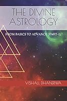 THE DIVINE ASTROLOGY: FROM BASICS TO ADVANCE (PART-1) 1731211805 Book Cover