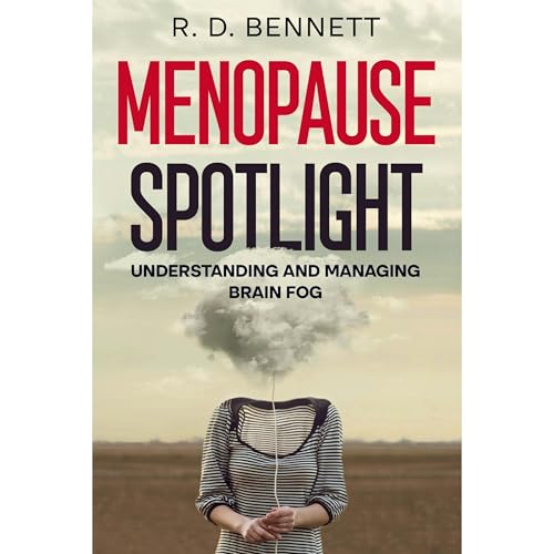 Menopause Spotlight Audiolibro Por R. D. Bennett arte de portada