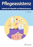 Pflegeassistenz: Lehrbuch für Pflegehilfe und Pflegefachassistenz