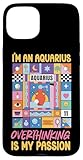 Acuario Zodiac: Acuario - Pensar demasiado es mi pasión Carcasa para iPhone 15 Plus