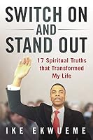 Switch on and Stand Out: 17 Spiritual Truths That Transformed My Life 1633081346 Book Cover