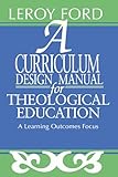 A Curriculum Design Manual for Theological Education