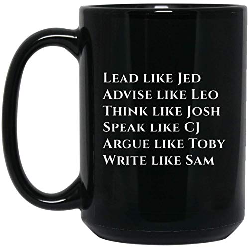 Apparel Something West Wing Characters Inspired Mug Lead Like Jed - //coolthings.us
