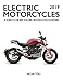 Electric Motorcycles 2019: A Guide to the Best Electric Motorcycles and Scooters (English Edition)