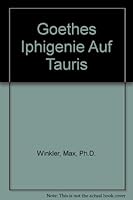 Goethes Iphigenie Auf Tauris (Classic Reprint) B000NCWJ2C Book Cover