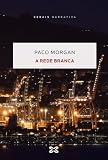  A rede branca (EDICIÓN LITERARIA - NARRATIVA)