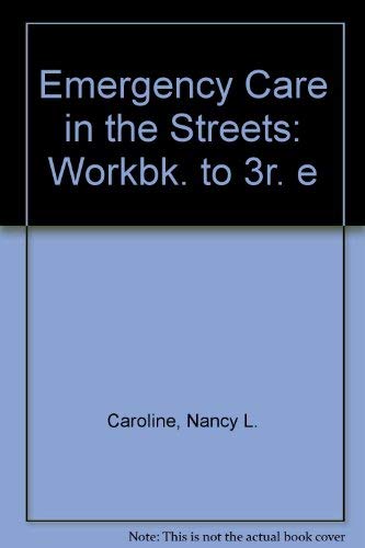Emergency Care in the Streets: Workbk. to 3r. e