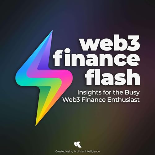 Web3 Finance Flash: Insights for the Busy Web3 Finance Enthusiast cover art