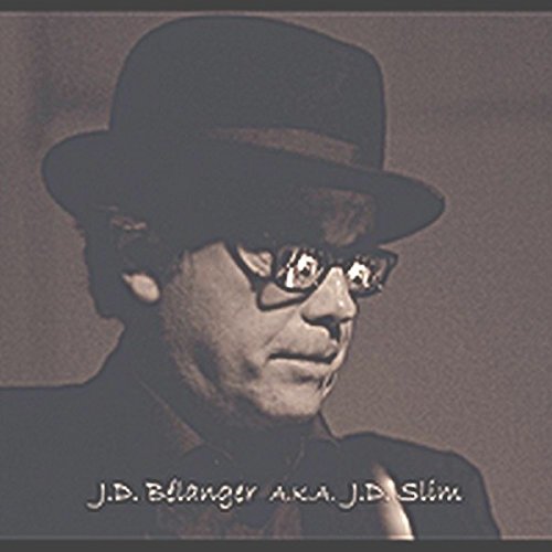 J.D. Bélanger A.K.A. J.D. Slim - 2012 - (Canada) CDX2 [Audio CD] J.D. SLIM