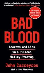 Bad Blood: Secrets and Lies in a Silicon Valley Startup