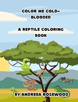 Paperback Color Me Cold-Blooded: A Reptile Coloring Book [Large Print] Book