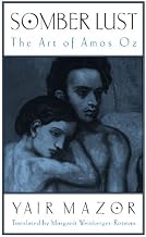 Somber Lust: The Art of Amos Oz