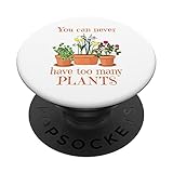 Photo Gallery never have too many plants - gardening love garden plants popsockets popgrip: impugnatura per telefoni cellulari e tablet intercambiabile Photo Gallery never have too many plants - gardening love garden plants popsockets popgrip: impugnatura per telefoni cellulari e tablet intercambiabile