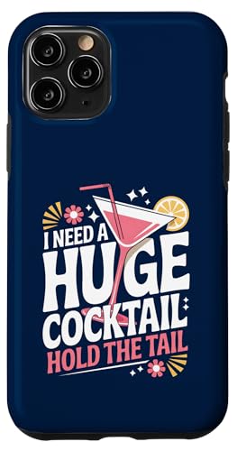 I Need A Huge Coctail Funny Adult Humor Funny Drinking Quote X}zP[X iPhone 11 Pro p