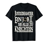 Justizbeamter ein Job sie zu Knechten Lustiges Beamten T-Shirt