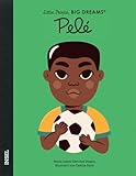 Little People, Big Dreams – Pelé: Deutsche Ausgabe | Kinderbuch ab 4 Jahre