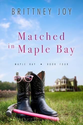 Matched in Maple Bay: A Sweet Small Town Cowboy Romance