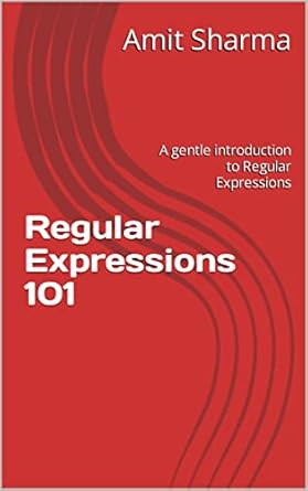 Regular Expressions 101: A gentle introduction to Regular Expressions ...