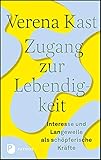 verena kast trauerphasen kritik  Zugang zur Lebendigkeit: Interesse und Langeweile als schöpferische Kräfte