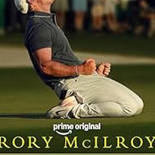 Filmmaker Drea Cooper on Capturing Rory McIlroy&rsquo;s 14 Years Road to Glory (PRIME VIDEO)