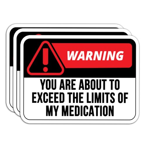 (3Pcs) Warning You are About to Exceed The Limits of My Medication Sticker, Cybersecurity Stickers, Vinyl Waterproof Stickers for Laptops, Water Bottle Tumbler, 4–5 Year Outdoor Life (3 inches)