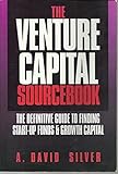 The Venture Capital Sourcebook: The Definitive Guide to Finding Start-Up Funds and Growth Capital