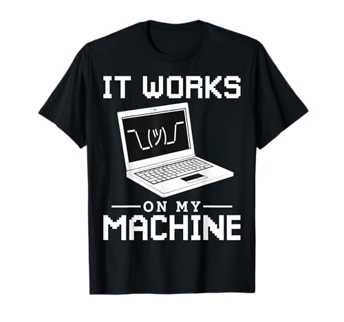 funciona en mi máquina no lo cambies Camiseta