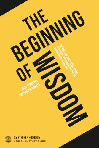 The Beginning of Wisdom: Your personal character counts - Personal Study Guide (The OBSCURE Bible Study Series)