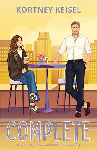 Complete: A Friends to Lovers Sweet Romantic Comedy (The Sweet Rom"Com" Series Book 3)