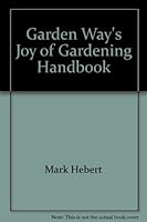 Garden Way's Joy of Gardening Handbook 0882663577 Book Cover