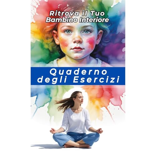 RITROVA IL TUO BAMBINO INTERIORE Quaderno degli Esercizi Audiolibro Por Elizabeth Morgan arte de portada