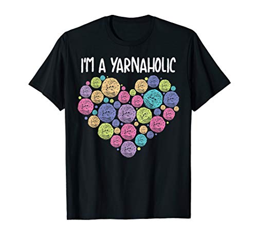 I'm A Yarnaholic | Cute Fabric Crocheting Funny Sewing Gift T-Shirt