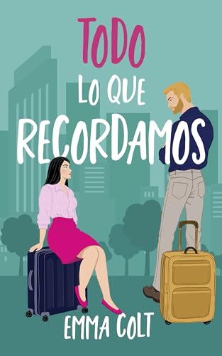 Todo lo que recordamos: una comedia romántica contemporánea (Eventos Luxe nº 3) (Spanish Edition)