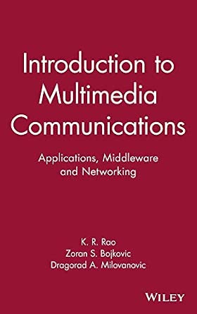 Multimedia Communications: Applications, Middleware, Networking