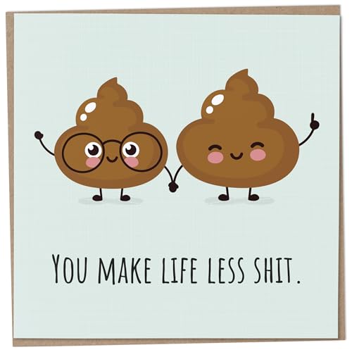 Divertida tarjeta de aniversario de boda para marido o esposa, You Make Life Less Shit, humorístico día de San Valentín, tarjeta para amigo, humor grosero I Love You, regalo de cumpleaños para novia,