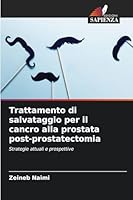 Trattamento di salvataggio per il cancro alla prostata post-prostatectomia 6209271146 Book Cover