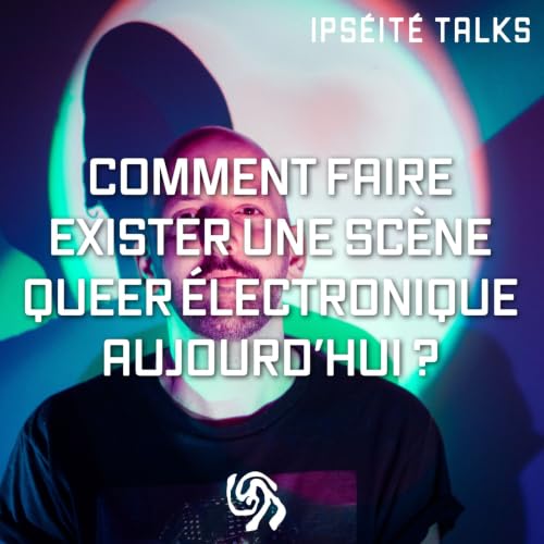 Comment faire exister une sc&egrave;ne queer &eacute;lectronique aujourd&rsquo;hui ? Avec Ixp&eacute;, DJ, activiste et organisateur de soir&eacute;es queer