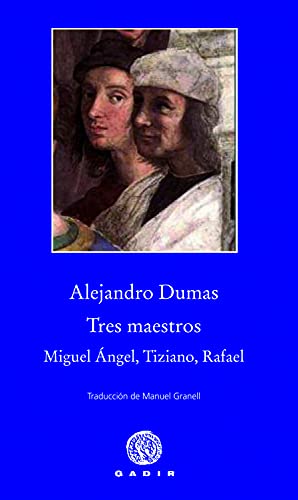 Portada de Tres maestros: Miguel Ángel, Tiziano, Rafael