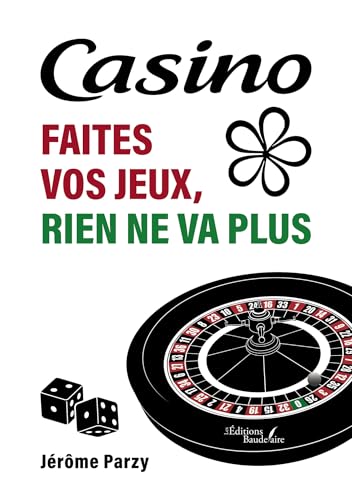 Casino : faites vos jeux, rien ne va plus (French Edition)