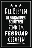  Die besten Kleinkaliber Schützen sind im Februar geboren: Notizbuch A5 I Dotted I 160 Seiten I Tolles Geschenk für Kollegen, Familie & Freunde